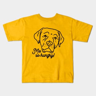 Me so hungry – funny labrador Kids T-Shirt